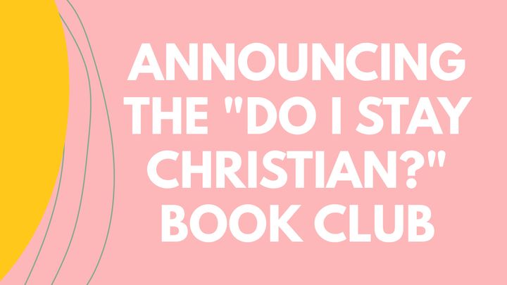 Announcing the "Do I stay Christian?" Book Club