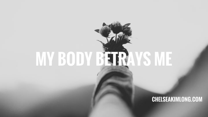 My Body Betrays Me